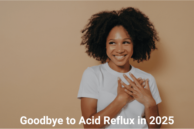 say good bye to acid reflux